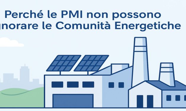Perché le PMI non possono ignorare le Comunità Energetiche