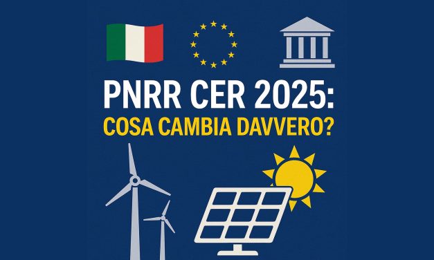 PNRR CER 2025: cosa cambia davvero? Guida chiara e aggiornamento dal MASE